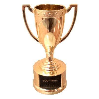 YOU "TRIED" TROPHY
