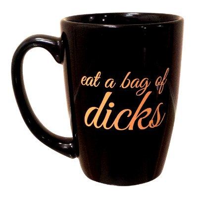 eat a bag of dicks coffee mug