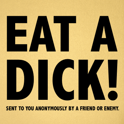 eat a dick
